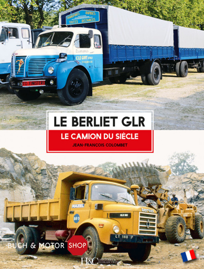 Le Berliet GLR, le camion du siécle
