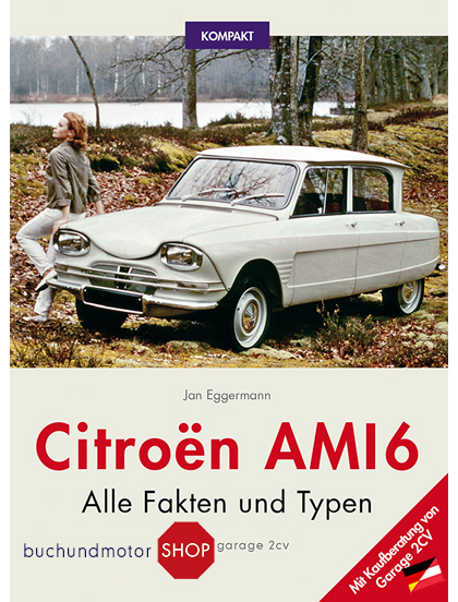 Citroën Ami 6: Alle Fakten und Typen, BUCH & MOTOR, RoBri