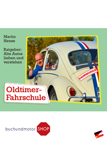 Oldtimer Fahrschule Alte Autos Lieben Und Verstehen Buch Motor Die Buchhandlung Von Garage 2cv